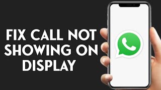 How To Fix Whatsapp Call Not Showing On Display [upl. by Jordanna]