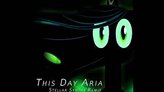 This Day Aria Stellar Synths Remix [upl. by Carolina]