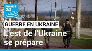 LEst ukrainien se prépare à de violents combats • FRANCE 24 [upl. by Gypsie]