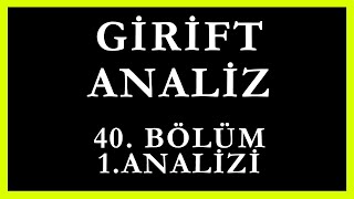 Girift Analiz 40Bölüm 1Analizi  Acı Vedası [upl. by Marigolda462]