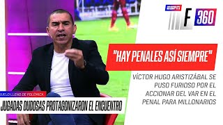 Aristizábal CALIENTE quotComo ese penal hay 700 por partidoquot [upl. by Ardell]