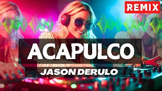 Jason Derulo  Acapulco Remix [upl. by Oir]