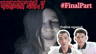 EVELINE BERUBAH  Resident evil 7 playthrough Final Part [upl. by Carroll]