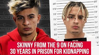 Skinnyfromthe9 on facing 30 Years for Kidnapping [upl. by Nuawtna]