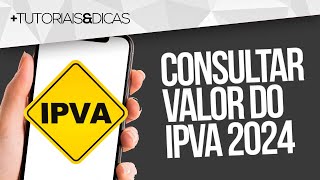 ✅ Como CONSULTAR VALOR do IPVA 2024  SP MG PR SC BA DETRAN [upl. by Nawad]