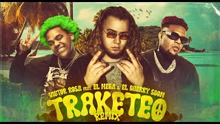 Traketeo Remix  Victor Rosa Feat El Mega amp El Cherry Scom [upl. by Philipps358]