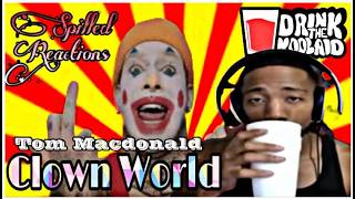 NEW Tom MacDonald Clown World REACTION SPiLLED REACTIONS [upl. by Trutko466]