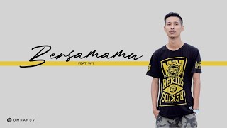 Omhand V  Bersamamu feat W1 Official Lyric Video [upl. by Eceer469]