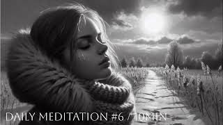 10MINUTE DAILY MEDITATION 6 no talking [upl. by Uzzia]