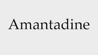 How to Pronounce Amantadine [upl. by Snahc]