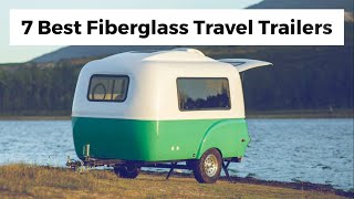 7 Best Fiberglass Travel Trailers [upl. by Rekab98]