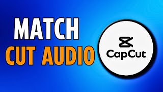 CapCut  How to Match Cut Audio in Capcut PC 2024 [upl. by Blodget]