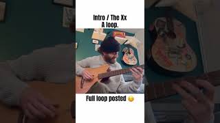 Intro  The Xx  intro thexx loop music shorts shortsvideo cover fingerstyle guitar [upl. by Kcuhc369]