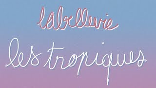 La Belle Vie  Les Tropiques [upl. by Bernardine]