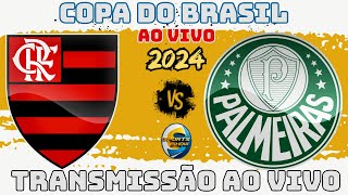 PALMEIRAS X FLAMENGO  TRANSMISSÃƒO AO VIVO  COPA DO BRASIL  AO VIVO [upl. by Laroy]