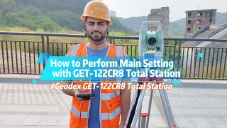 How to Perform Main Setting with Geodex GET 122CR8 Reflectorless Total Station [upl. by Schwitzer]