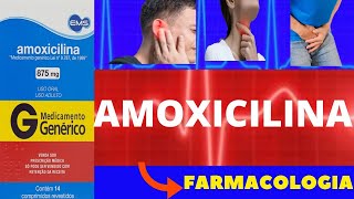 AMOXICILINA  PARA QUE SERVE COMO TOMAR COMO FUNCIONA EFEITOS COLATERAIS  ANTIBIÓTICO [upl. by Alemaj]