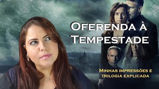 CINEMA  Oferenda à Tempestade  O que achei do último filme e explicação da trilogia completa [upl. by Eldorado]