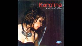 Karolina  Vise se ne vracas feat Vlatko Stefanovski  Audio 2010 HD [upl. by Nnoj536]