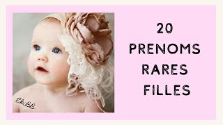 20 PRENOMS RARES POUR LES FILLES [upl. by Joiner]