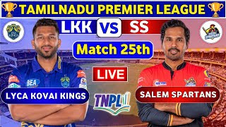 Salem Spartans vs Lyca Kovai Kings 25th Match  LKK vs SS 25th t20 Live Score amp Commentary TNPL [upl. by Yanehs]