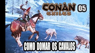 COMO DOMAR E LOCALIZAR OS CAVALOS  CONAN EXILES GUIA T4EP5 NOVA TEMPORADA 2020 [upl. by Ellehcyar]