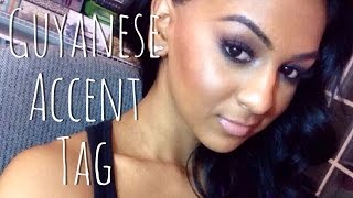 TAG  MY GUYANESE ACCENT [upl. by Rodavlas11]