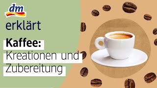 Kaffee Kreationen und Zubereitung I dm erklärt [upl. by Anner539]