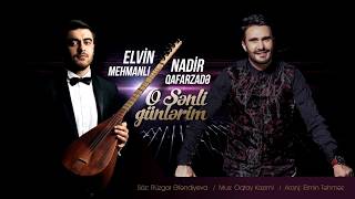 Nadir Qafarzadə ft Elvin Mehmanlı  O Sənli Günlərim 2018 [upl. by Johanna272]