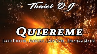 Quiereme Remix  Jacob Forever Ft Farruko  THAIEL DJ [upl. by Fillian444]