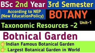 BSc 2nd Year 3rd Semester Botany Unit 1Taxonomic ResourcesBotanical GardenIndian Botanical Garden [upl. by Jakoba]