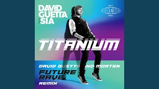 Titanium feat Sia David Guetta amp MORTEN Future Rave Extended Mix [upl. by Nonnaihr]