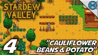 Stardew Valley Ep 4 quotCauliflower Beans amp Potatoquot Lets Play Stardew Valley GameplayS1 [upl. by Leyla]