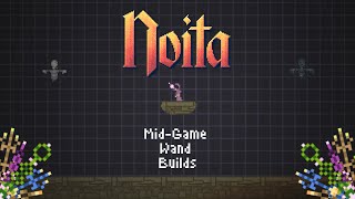 Noita MidGame Wand Builds [upl. by Padgett]