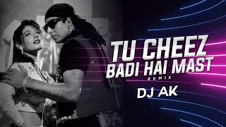 Tu Cheez Badi Hai Mast  Remix  DJ AK  Mohra  Akshay Kumar  Raveena Tandon  VDJ Sarfraz [upl. by Atteyram669]