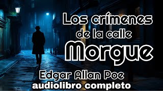 🎧 Audiolibro completo Los crímenes de la calle MORGUE  Edgar Allan Poe ✔️ en español latino [upl. by Lenor]