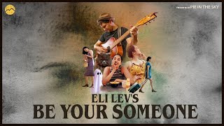 Be Your Someone by Eli Lev Official Music Video [upl. by Sisson]