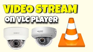 How to Play RTSP Video Stream from Security Camera in VLC [upl. by Leihcim718]