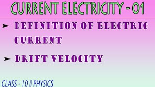 ELECTRIC CURRENT 01  DRIFT VELOCITY  CLASS 10  physics [upl. by Einnor]