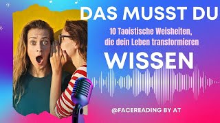 Das musst du wissen 10 Taoistische Weisheiten die dein Leben transformieren  FaceReadingbyAT [upl. by Ilke]