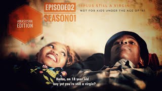 Amasosha Edition18plus Still a Virgin EP02S01From Abafatheboys vs AmantombazaneThegirls [upl. by Oriel168]