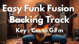 Easy Funk Fusion Backing Track in B Minor  Groove amp Jam Practice [upl. by Asined]