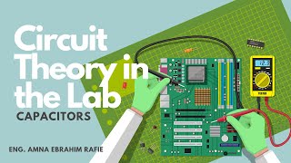 Circuit Theory in the Lab Capacitance [upl. by Anaylil228]