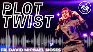 Plot Twist Original  Fr David Michael Moses  Concert for Life [upl. by Okun223]