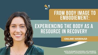 From Body Image to Embodiment Experiencing the Body as a Resource in Recovery [upl. by Maillw624]