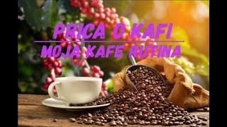 Prica o kafi  Moja kafe rutina [upl. by Arrek635]