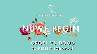 Nuwe Begin  Groei vs Dood [upl. by Houser]