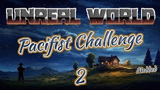 UnReal World  Pacifist Challenge  EP2 [upl. by Canale]