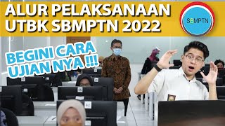 ALUR PELAKSANAAN UTBK SBMPTN 2022 BEGINI LENGKAPNYA [upl. by Finstad]