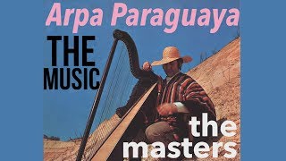 Arpa Paraguaya  The Music The Masters [upl. by Anikehs634]